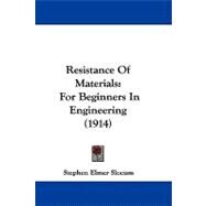 Resistance of Materials : For Beginners in Engineering (1914) by Slocum, Stephen Elmer, 9781104436643