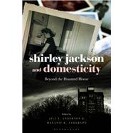 Shirley Jackson and Domesticity by Anderson, Jill E.; Anderson, Melanie R., 9781501356643