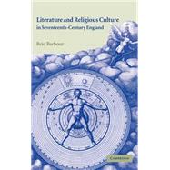 Literature and Religious Culture in Seventeenth-Century England by Reid Barbour, 9780521006644