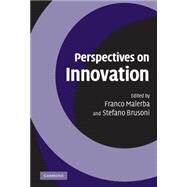 Perspectives on Innovation by Edited by Franco Malerba , Stefano Brusoni, 9780521866644