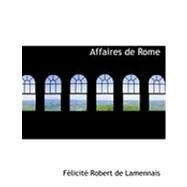 Affaires De Rome by De Lamennais, Felicite Robert, 9780554776644