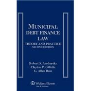 Municipal Debt Finance Law by Amdursky, Robert S.; Gillette, Clayton P.; Bass, G. Allen, 9781454826644