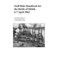 Staff Ride Handbook for the Battle of Shiloh by Combat Studies Institute, 9781505856644