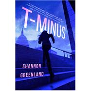 T-minus by Greenland, Shannon, 9781640636644