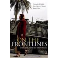 On the Frontlines Gender, War, and the Post-Conflict Process by N Aolin, Fionnuala; Haynes, Dina Francesca; Cahn, Naomi, 9780195396645
