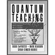 Quantum Teaching Orchestrating Student Success by Deporter, Bobbi; Reardon, Mark; Singer-Nourie, Sara, 9780205286645