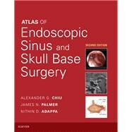 Atlas of Endoscopic Sinus and Skull Base Surgery by Chiu, Alexander G., M.D.; Palmer, James N., M.D.; Adappa, Nithin D., M.D., 9780323476645