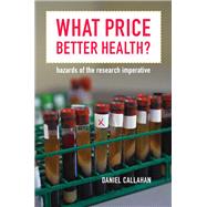 What Price Better Health? by Callahan, Daniel, 9780520246645