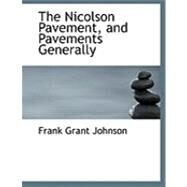 The Nicolson Pavement, and Pavements Generally by Johnson, Frank Grant, 9780554836645