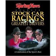 The Sporting News Selects Stock Car Racing's 50 Greatest Drivers: A Celebration of the All-Time Best by Staff at the Sporting News, 9780892046645