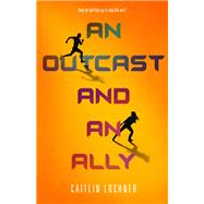 An Outcast and an Ally by Lochner, Caitlin, 9781250256645