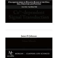 Ca2+-dependent Signal Transduction by Johnson, James D.; Bround, Michael J.; Albrecht, Tobias, 9781615046645