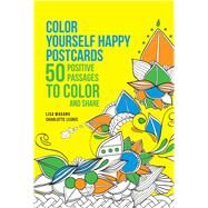 Color Yourself Happy Postcards 50 Positive Passages to Color and Share by Magano, Lisa, 9781626866645