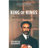 King of Kings by Asserate, Asfa-wossen; Lewis, Peter; Pakenham, Thomas, 9781910376645