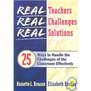 Real Teachers, Real Challenges, Real Solutions by Breaux, Annette L., 9781930556645