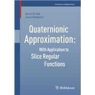 Quaternionic Approximation by Gal, Sorin G.; Sabadini, Irene, 9783030106645
