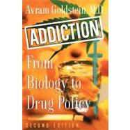 Addiction From Biology to Drug Policy by Goldstein, Avram, 9780195146646