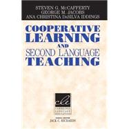 Cooperative Learning and Second Language Teaching by Edited by Steven G. McCafferty , George M. Jacobs , Ana Christina DaSilva Iddings, 9780521606646