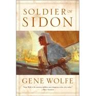 Soldier of Sidon by Wolfe, Gene, 9780765316646