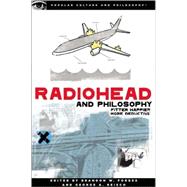 Radiohead and Philosophy Fitter Happier More Deductive by Forbes, Brandon W.; Reisch, George A., 9780812696646