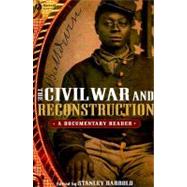 The Civil War and Reconstruction A Documentary Reader by Harrold, Stanley, 9781405156646