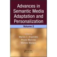 Advances in Semantic Media Adaptation and Personalization, Volume 2 by Angelides; Marios C., 9781420076646