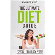 The Ultimate Diet Guide by King, Jennifer, 9781505216646