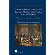 European Private International Law and Member State Treaties with Third States The Case of the European Succession Regulation by Dutta, Anatol; Wurmnest, Wolfgang, 9781780686646