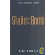 Stalin and the Bomb by Holloway, David, 9780300066647