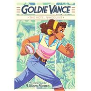 Goldie Vance: The Hotel Whodunit by Rivera, Lilliam; Power, Elle; Larson, Hope; Williams, Brittney, 9780316456647