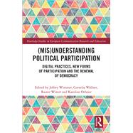 Mis-understanding Political Participation by Wimmer, Jeffrey; Wallner, Cornelia; Winter, Rainer; Oelsner, Karoline, 9780367876647
