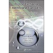 Proton Exchange Membrane Fuel Cells: Materials Properties and Performance by Wilkinson; David P., 9781439806647