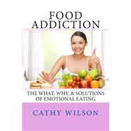 Food Addiction by Wilson, Cathy, 9781497466647