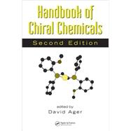 Handbook of Chiral Chemicals, Second Edition by Ager; David, 9781574446647
