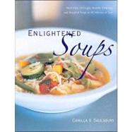 Enlightened Soups by Saulsbury, Camilla V., 9781581826647