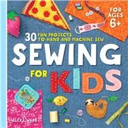 Sewing for Kids by Ward, Alexa; Taylor, David Lewis; Vivas, Cielito, 9781641526647