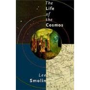 The Life of the Cosmos by Smolin, Lee, 9780195126648