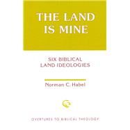 The Land Is Mine by Habel, Norman C.; Brueggemann, Walter, 9780800626648