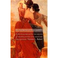 The Promise of the Foreign by Rafael, Vicente L., 9780822336648