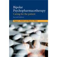 Bipolar Psychopharmacotherapy : Caring for the Patient by Akiskal, Hagop S.; Tohen, Mauricio, 9781119956648