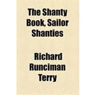 The Shanty Book, Sailor Shanties by Terry, Richard Runciman, 9781153756648