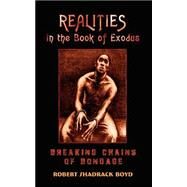 Realities in the Book of Exodus by Boyd, Robert Shadrack, 9781403396648