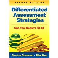 Differentiated Assessment Strategies : One Tool Doesn't Fit All by Carolyn Chapman, 9781412996648