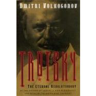 Trotsky The Eternal Revolutionary by Volkogonov, Dmitri, 9781416576648