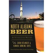 North Alabama Beer by Blanger, Sarah; Davis, Kamara Bowling; Kline, Danner, 9781467136648