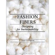 Fashion Fibers Designing for Sustainability by McCourt, Annie; Grose, Lynda, 9781501306648