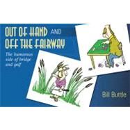 Out of Hand and Off the Fairway by Buttle, Bill, 9781897106648