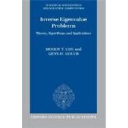 Inverse Eigenvalue Problems Theory, Algorithms, and Applications by Chu, Moody T.; Golub, Gene H., 9780198566649