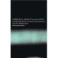 Community, Identity and the State: Comparing Africa, Eurasia, Latin America and the Middle East by Gammer,Moshe;Gammer,Moshe, 9780714656649