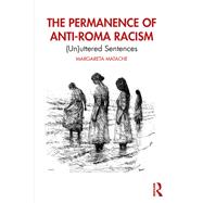 The Permanence of Anti-Roma Racism by Margareta Matache, 9781040576649